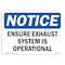 Signmission OSHA Notice, 5" Height, NOTICE Ensure Exhaust System Is Operational Sign, 7" X 5", Landscape OS-NS-D-57-L-15627 - alternate 1